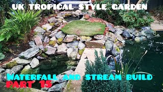 UK TROPICAL Style GARDEN DIY STREAM WATERFALL And NATURAL SWIMMING POOL Build part 15 🤔🌴 [upl. by Odlaniger]