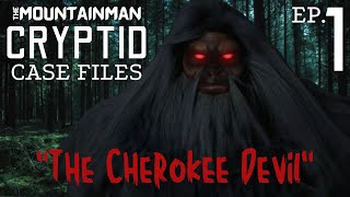 Cryptid Case Files  quotThe Cherokee Devilquot [upl. by Ydnam]