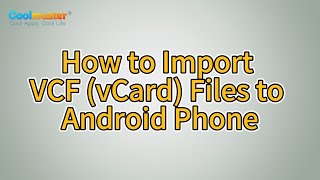 How to Import VCF Contacts to Android Phones Full Guide [upl. by Enair341]