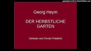 Georg Heym DER HERBSTLICHE GARTEN Gedichte zum Herbst Florian Friedrich [upl. by Carce]