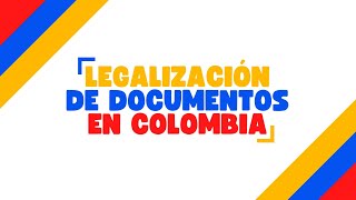 PROCESO de LEGALIZACIÓN para APOSTILLAR Documentos en Colombia [upl. by Kesley803]