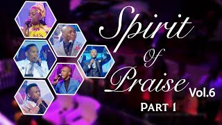 Spirit Of Praise 6 Part 1  Gospel Praise amp Worship Songs 2018 [upl. by Goer]