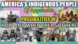 Americas Indigenous and Melungeon people of Appalachia Possibilities on How and When they got here [upl. by Rhoda]