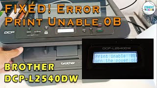 FIXED Error PRINT UNABLE 0B Brother DCPL2540dw  PinoyTechs Tagalog [upl. by Gallager]