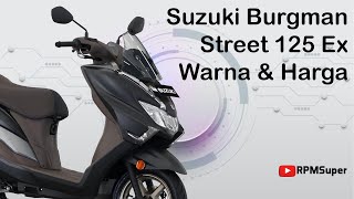 Burgman Street 125 Ex Indonesia Warna dan Harga Kok Bagus Ya [upl. by Enelrahc]