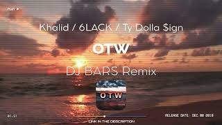 Khalid feat 6LACK amp Ty Dolla ign  OTW DJ BARS Remix 2018 [upl. by Novi937]