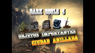 Dark Souls 3 Todos los Objetos Importantes en Ciudad Anillada [upl. by Lula]