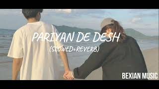 PARIYA DE DESH  GURNAM BHULLAR💕 SLOWEDREVERB BEXIAN MUSIC [upl. by Ainegul]