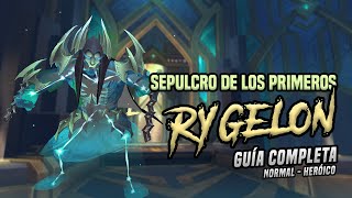 GUÍA RYGELON Normal  Heroico en el SEPULCRO DE LOS PRIMEROS [upl. by Samohtnhoj]