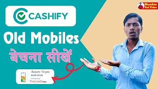 Cashify pe mobile kaise beche  Second hand mobile beche [upl. by Majka270]