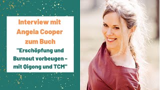 quotErschöpfung und Burnout vorbeugen  mit Qigong und TCMquot Interview mit Angela Cooper zu ihrem Buch [upl. by Kyle]