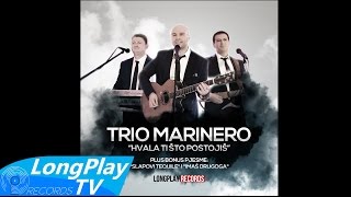 Trio Marinero  Hvala ti sto postojis Audio 2016 HD [upl. by Ahtekal442]