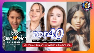 MY TOP 40 JUNIOR EUROVISION 2024 SEASON  JESC 2024  NATIONAL FINALS  40 SONGS [upl. by Edme]