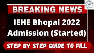 IEHE Bhopal Admission 2022 Started  How to Fill IEHE Bhopal Admission 2022 Application Form [upl. by Dunstan966]