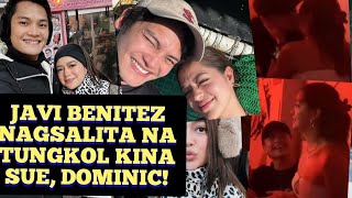 JAVI BENITEZ NAGSALITA NA TUNGKOL KINA SUE RAMIREZ AT DOMINIC ROQUE [upl. by Leihcar513]