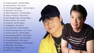 April Boy Regino Renz Verano Nonstop Songs  Best of OPM TagaLOg Love Songs Of all Time [upl. by Cilo]