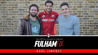 Fulham Fix Podcast Episode 28  Raúl Jiménez [upl. by Bartholomew]