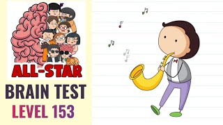 Brain Test All Star Level 153  Stop his annoying music  Walkthrough [upl. by Nesyt399]