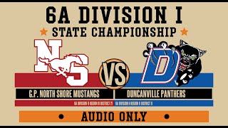 6A D1 Championship Duncanville v North Shore [upl. by Aerdna]