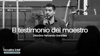 Escuela Magisterial El testimonio del maestro  Diácono Fernando González [upl. by Ruby]