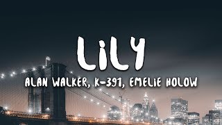 Alan Walker K391 amp Emelie Hollow  Lily Lyrics [upl. by Kalasky531]