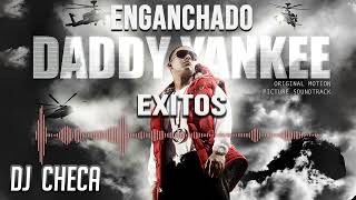 EXITOS DADDY YANKEE ENGANCHADOS ❌ HISTORICO ❌ DJ CHECA [upl. by Atinet]