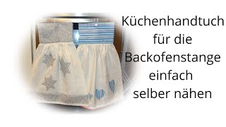 Küchenhandtuch für die Backofenstange nähen für Anfänger [upl. by Kelci]