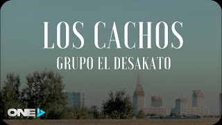 El Desakato  Los Cachos [upl. by Fortin]