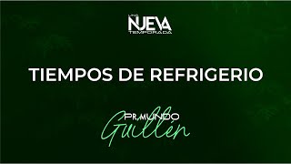 TIEMPOS DE REFRIGERIO  Pr Mundo Guillén [upl. by Ienttirb332]