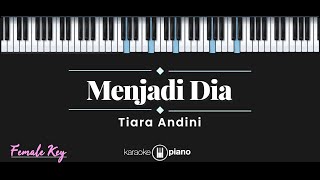 Menjadi Dia – Tiara Andini KARAOKE PIANO  FEMALE KEY [upl. by Assela]