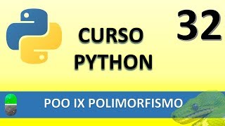 Curso de Python POO IX Polimorfismo Vídeo 32 [upl. by Levona503]