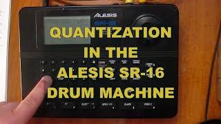 Quantization in the Alesis SR16 Drum machine [upl. by Sivam884]