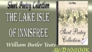 The Lake Isle of Innisfree William Butler Yeats Audiobook Short Poetry [upl. by Sapphera]