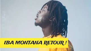 IBA MONTANA ENCORE DE RETOUR [upl. by Moyra]