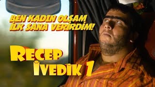 Ben kadın olsam ilk sana verirdim  Recep İvedik 1 [upl. by Bounds551]