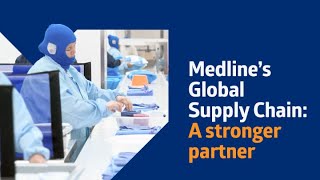 Medline’s Global Supply Chain A better stronger partner [upl. by Yelsnia]