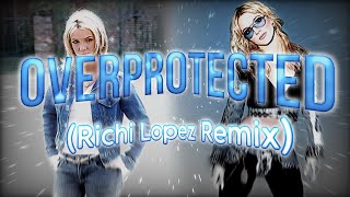 Overprotected Richi Lopez Remix  Britney Spears  Lyric Video [upl. by Etterual970]