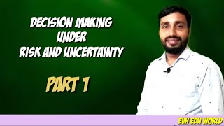 DECISION MAKING UNDER RISK AND UNCERTAINTYPART 1 [upl. by Nash]