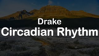 Drake  Circadian Rhythm Clean Lyrics [upl. by Cirilla]