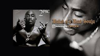 2Pac  Ballad of a Dead Soulja Dxberwayne remix [upl. by Foskett]