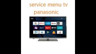 service menu tv panasonic con android tv  PANASONIC TV SERVICE MENU WITH ANDROID TV [upl. by Burty106]