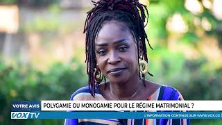 Votre Avis  Polygamie ou monogamie pour le régime matrimoniale [upl. by Nomolos]