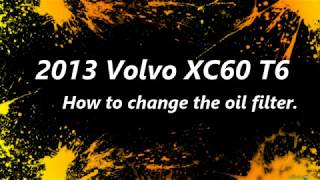 2013 Volvo XC60 Where is the oil filter [upl. by Aryk606]