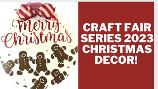 CRAFT FAIR SERIES 2023 GINGERBREAD CHRISTMAS DECOR [upl. by Notterb499]