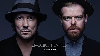 Smolik  Kev Fox  Clocked Official Audio [upl. by Bonne530]