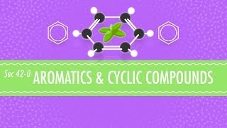 Aromatics amp Cyclic Compounds Crash Course Chemistry 42 [upl. by Odlaw]