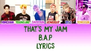 BAP  Thats My Jam Lyrics Color Coded Han  Rom  Eng  KpopLyrics4U [upl. by Neelac867]