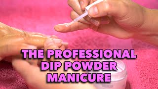 The Professional Dipping Powder Manicure A Proper Salon Dip Powder Manicure [upl. by Animrac]