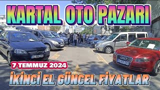 KARTAL OTO PAZARI  İKİNCİ EL FİYATLARI  07 TEMMUZ 2024 [upl. by Nnylyak246]