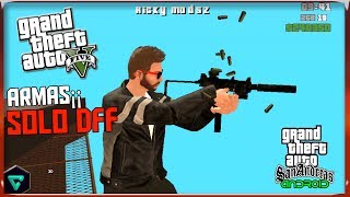 ¡Armas De GTA V Solo Dff v2 Para GTA SA Android 2017 Nuevo Mod [upl. by Bradly]